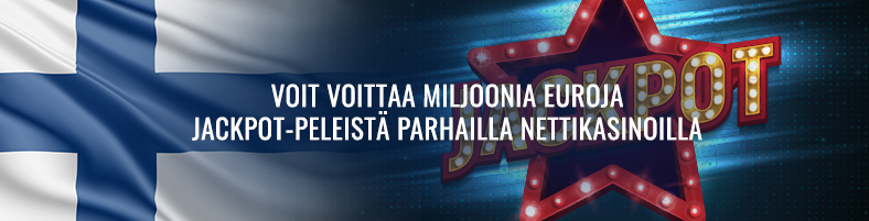 Voit voittaa miljoonia euroja jackpot-peleistä parhailla nettikasinoilla